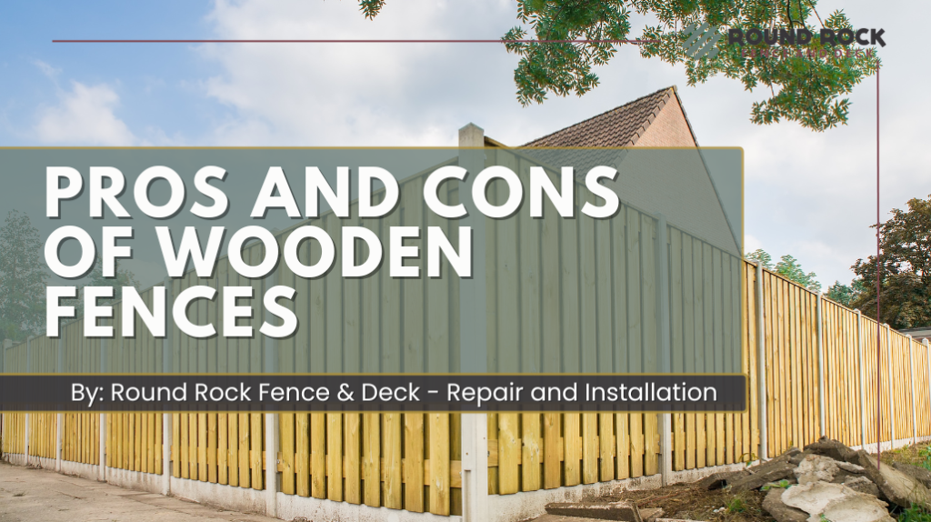 Pros and Cons of Wooden Fences