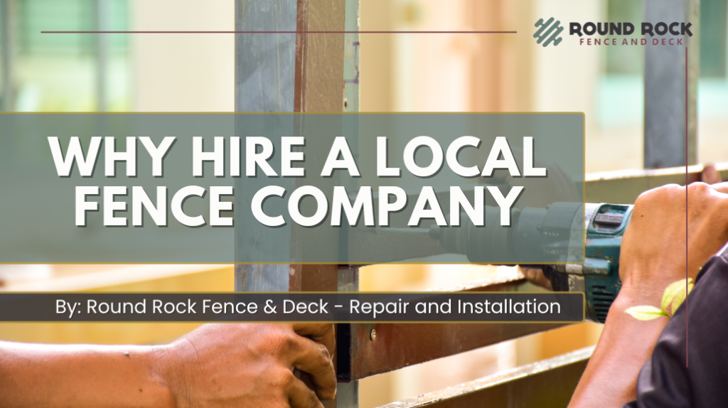 Why Hire a Local Fence Company
